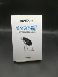 La conoscenza e i suoi nemici: l'era dell'inco... - Nichols - Repubblica, 2019 - Bild 1 von 1