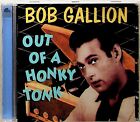 Bob Gallion  Out Of A Honky Tonk Cd  Rare Bear Family 50S Country Best Of