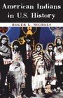 American Indians in U. S. History by Roger L. Nichols (Paperback)