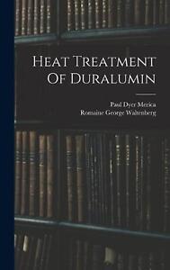 Heat Treatment Of Duralumin by Paul Dyer Merica (English) Hardcover Book