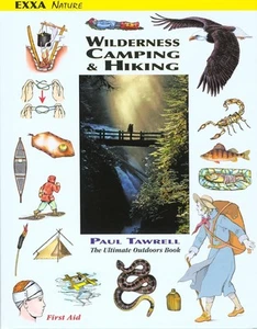 Wilderness Camping and Hiking The Ultimate Outdoors by Paul Tawrell Book - Foto 1 di 1