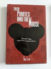 The Pirates And The Mouse Disney's War On Counterculture HARDCOVER BOB LEVIN