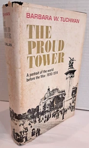 The Proud Tower by Barbara W. Tuchman (1966) 1st Edition, 1st Printing T3 - Picture 1 of 8