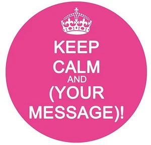 KEEP CALM Edible Cake Image Round Frosting Sheet Topper ANY COLOR OR MESSAGE! - Picture 1 of 2