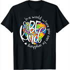 Womens In A World Where You Can Be Anything Be Kind - Kindness T-Shirt  2Xl