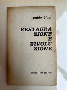 BIASI Guido Restaurazione e rivoluzione Napoli Il Centro 1964 dedica autografa - Bild 1 von 2