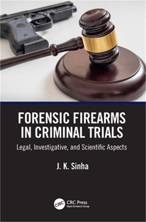 Forensic Firearms in Criminal Trials: Legal, Investigative, and Scientific Aspec - Image 1 of 1