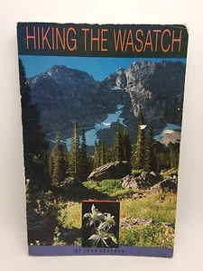 Hiking The Wasatch, John Veranth, Maps, Photos, Trail Descriptions (RF538) - Picture 1 of 10