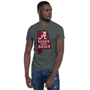 Bama's Got BALLS Alabama Football T-Shirt State College Humor Game Day Tailgate - Picture 1 of 22