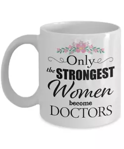 Gifts for Doctor Women -Only The Strongest Women Become Doctors White Coffee Mug - Picture 1 of 2