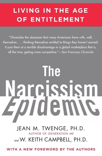 The Narcissism Epidemic: Living in the Age of Entitlement [Interview