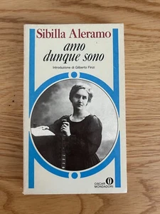 AMO DUNQUE SONO DI SIBILLA ALERAMO  PRIMA EDIZIONE OSCAR MONDADORI 1982 - Picture 1 of 10