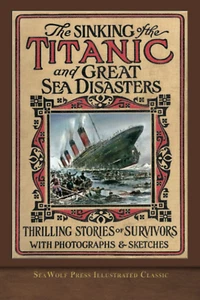 The Sinking of the Titanic and Great Sea Disasters: SeaWolf Press Illustrated Cl - Picture 1 of 2