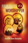 Four Faces of a Worshipper by Mutambo  New 9780615772585 Fast Free Shipping-,