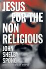 Jesus For The Non Religious by Spong Shelby John - Book - Hard Cover