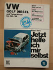 Jetzt helfe ich mir selbst VW Golf Diesel und Turbo Diesel bis Okt. 83