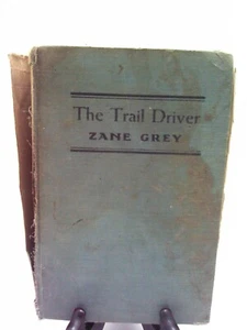 THE TRAIL DRIVER by Zane Grey 1936 Grosset & Dunlap New York, NY - Picture 1 of 4