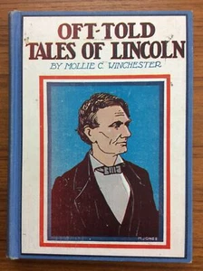 Beautiful 1947 ABRAHAM LINCOLN Oft-Told Tales By Mollie Winchester ILLUST BIO - Picture 1 of 8