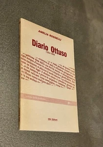 Diario Ottuso. (1954-1968). ROSSELLI AMELIA ISBN 1990 1a Ed - Foto 1 di 1