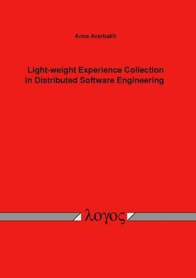 Light-Weight Experience Collection in Distributed Software Engineering by Anna A - Image 1 of 1
