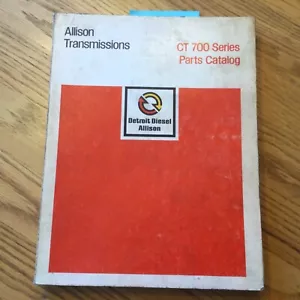 Allison Transmissions CT 700 SERIES PARTS CATALOG BOOK MANUAL GUIDE #SA1315N - Picture 1 of 3