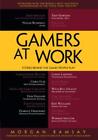 Gamers At Work: Leaders In The Game Industry Share Lessons And Observations 1748