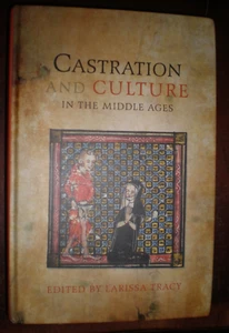 Castration and Culture in the Middle Ages by Ellen Lorraine Friedrich (2013,... - Bild 1 von 3