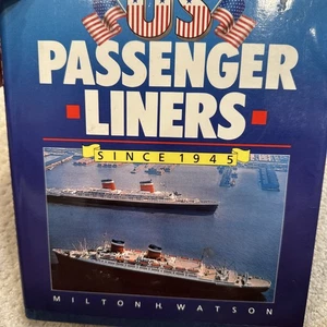 United States Passenger Liners Since 1945 by Watson, Milton H. Hardback Book - Picture 1 of 14