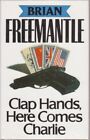 Clap Hands, Here Comes Charlie By Brian Freemantle. 978071261541
