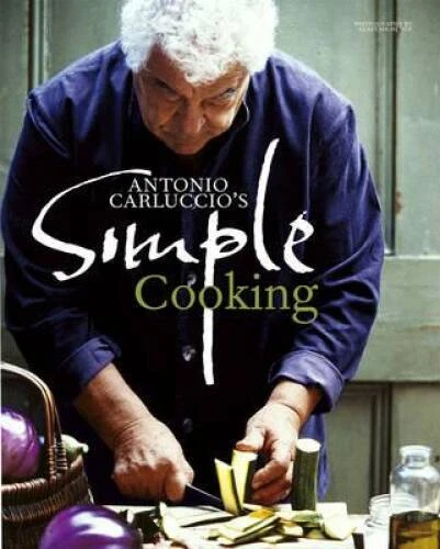Antonio Carluccios Simple Cooking - Hardcover By Carluccio, Antonio - GOOD Foto 1 de 1
