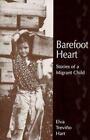 Barefoot Heart Stories Of A Migrant Child By Hart Elva Treviino