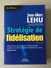 Stratégie de fidélisation par Jean-Marc LEHU (Coll. Les références) - LIVRE NEUF