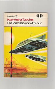 Die Terasse von A`hi-Nur - Karl-Heinz Tuschel, Romanheft Meridian Nr. 12