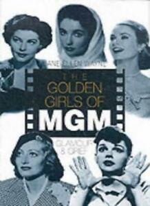 The MGM Girls: Glamour and Grief-Jane Ellen Wayne