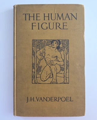 The Human Figure John H. Vanderpoel Hardcover Twelfth Edition 1922 - Image 1 of 4