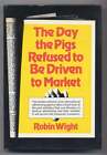 Robin WIGHT / The Day the Pigs Refused to Be Driven To Market 1st Edition 1974