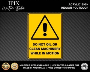 WARNING - DO NOT OIL OR CLEAN MACHINERY WHILE IN MOTION - ACRYLIC SIGN | HEALTH - Picture 1 of 6