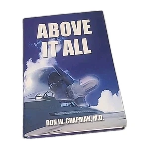 Above It All - Don W Chapman MD Signed First Edition 2004 Hardcover WWII History - Bild 1 von 13