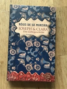 Regis De Sa Moreira JOSEPH & CLARA Eine Liebesgeschichte Roman - Bild 1 von 2