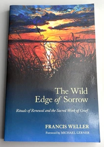 The Wild Edge of Sorrow - Francis Weller - Trade Paperback - Picture 1 of 5