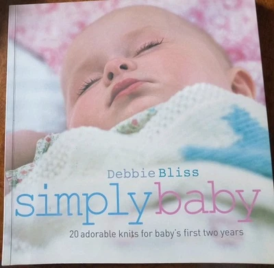 Simply Baby. Baby's First Two Years by Debbie Bliss. 20 Adorable Knits. - Image 1 of 4