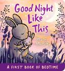 Good Night Like This by Mary Murphy Board Book Book