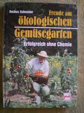 Freude am ökologischen Gemüsegarten - Gartenbuch naturgemäße Gartenbau