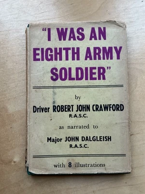 I Was an Eighth Army Soldier - Driver Robert John Crawford, 1944 Gollancz HB D/J - Image 1 of 4