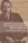 Robert Louis Stevenson and Nineteenth-Century French Literature : Literary Re...