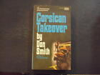 Corsican Takeover Pb Don Smith 1St Print 1St Ed 1/74 Fawcett Id:82828