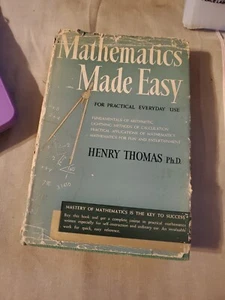 Mathematics Made Easy For Practical Everyday Use by Henry Thomas 1940 - Picture 1 of 13