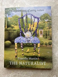 SIGNED Timothy Martin The Naturalist Book Art Book Floral Flowers Chairs - Picture 1 of 8
