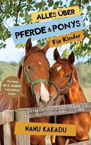 Alles ber Pferde und Ponys fr Kinder: Voller Fakten, Fotos und Spass, um wirklic - Picture 1 of 1