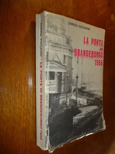 LA PORTA DI BRANDEBURGO 1968 ENRICO ZUCCARINI BEL ROMANZO STORICO SUL COMUNISMO - Picture 1 of 1